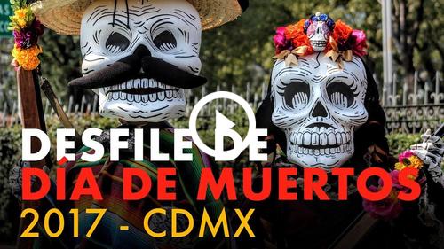 Desfile Día de Muertos 2017